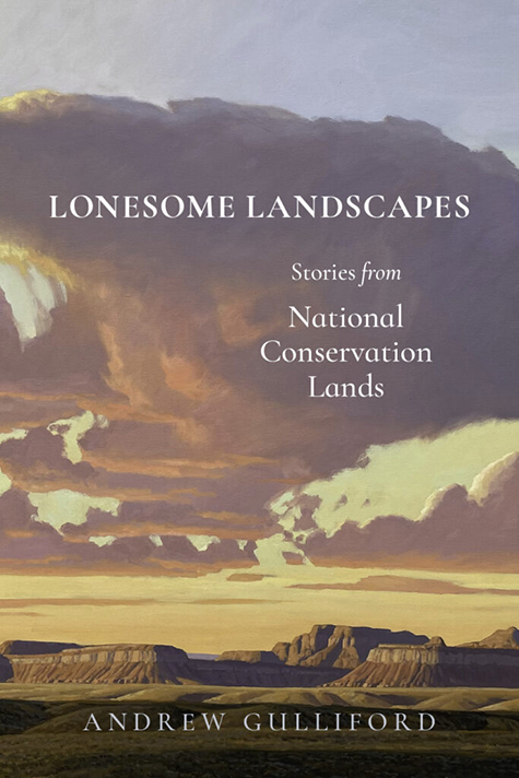 Lonesome Landscapes by Dr. Andrew Gulliford.